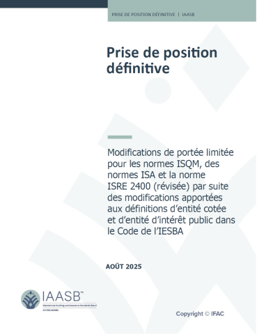 Modifications de portée limitée pour les normes ISQM, des normes ISA et la norme ISRE 2400 (révisée) par suite des modifications apportées aux définitions d’entité cotée et d’entité d’intérêt public dans le Code de l’IESBA